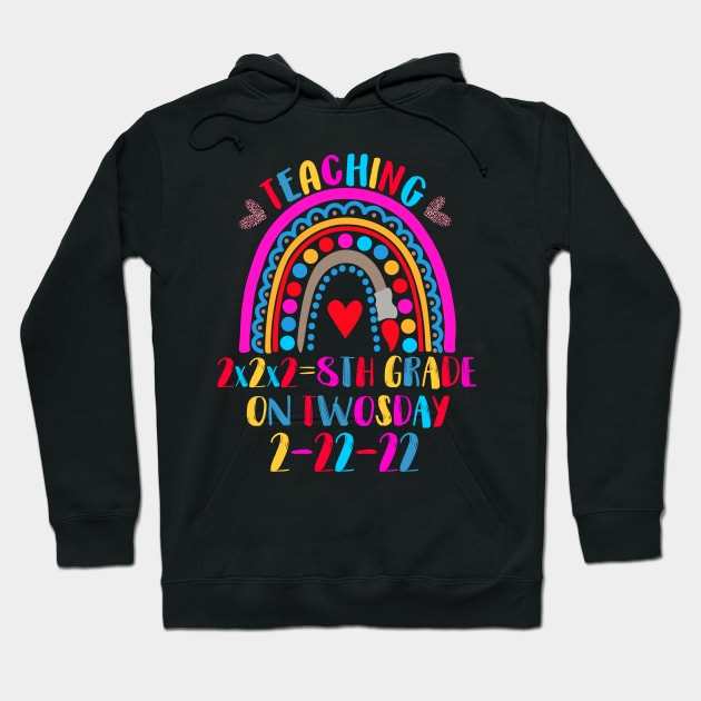 Teaching 8th Grade On Twosday 2-22-22 22nd February 2022 Hoodie by DUC3a7